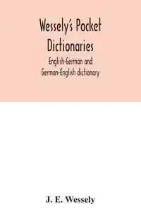 Wessely's pocket dictionaries - E. Wessely J.
