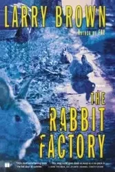 The Rabbit Factory - Larry Brown