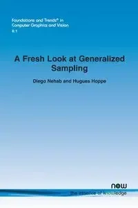 A Fresh Look at Generalized Sampling - Diego Nehab