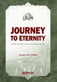 Journey to Eternity (Death, The Grave, The Last Day and the Afterlife) - Topbaş Osman Nuri