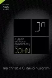 A Youth Worker's Commentary on John, Vol 2 - Christie Les