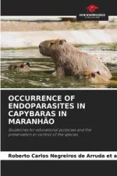 OCCURRENCE OF ENDOPARASITES IN CAPYBARAS IN MARANHÃO - Roberto Carl Negreiros de Arruda et al.