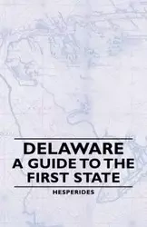 Delaware - A Guide to the First State - Hesperides