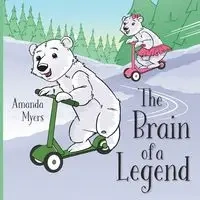 The Brain of a Legend - Amanda Myers