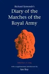 Symond's Diary Marches Royal Army - Richard Symonds