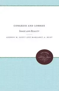Congress and Lobbies - Scott Andrew M.