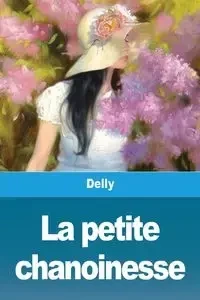 La petite chanoinesse - Delly