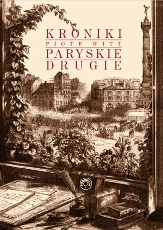 Kroniki paryskie drugie - Piotr Witt
