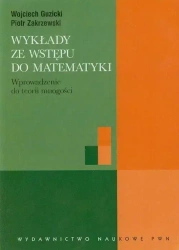 Wykłady ze wstępu do matematyki. Wprowadzenie... - Piotr Zakrzewski, Wojciech Guzicki