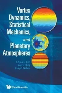 VORTEX DYNAMICS, STATISTICAL MECHANICS.. - CHJAN C LIM XUERU DING & JOSEPH NEBUS