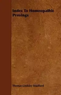 Index to Homeopathic Provings - Bradford Thomas Lindsley