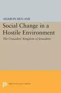 Social Change in a Hostile Environment - Ben-Ami Aharon