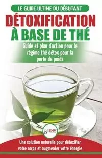 Détoxification à Base de Thé - Jennifer Louissa
