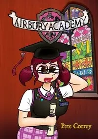 Airbury Academy Volume VI - Pete Correy