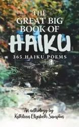 The Great Big Book of Haiku - Kathleen Elizabeth Sumpton