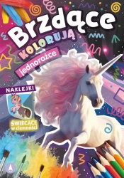 Brzdące kolorują. Jednorożce - praca zbiorowa