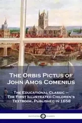 The Orbis Pictus of John Amos Comenius - John Amos Comenius
