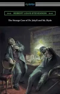 The Strange Case of Dr. Jekyll and Mr. Hyde - Robert Louis Stevenson