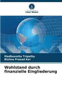 Wohlstand durch finanzielle Eingliederung - Tripathy Madhusmita