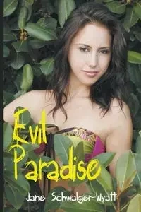 Evil Paradise - Jane Schwalger-Wyatt