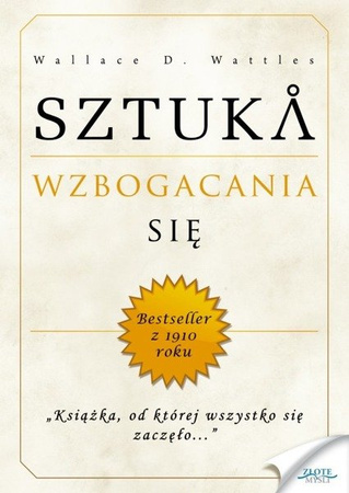 Sztuka wzbogacania się - Wallace D. Wattles