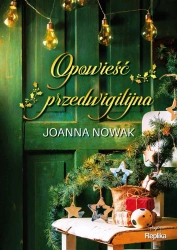 Opowieść przedwigilijna - Joanna Nowak, Magdalena Kawka