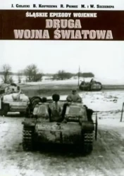 Śląskie Epizody wojenne. Druga wojna światowa T.1 - praca zbiorowa