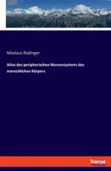 Atlas des peripherischen Nervensystems des menschlichen Körpers - Rüdinger Nikolaus