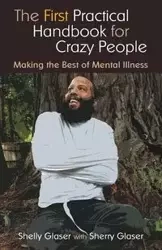 The First Practical Handbook For Crazy People - Shelly Glaser