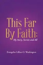 This Far By Faith - Lillian O. Washington Evangelist