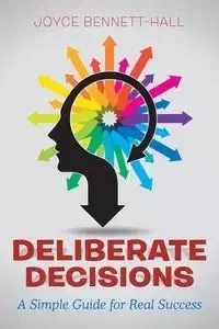 Deliberate Decisions - Joyce Bennett-Hall