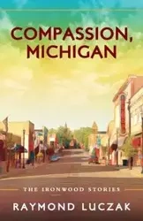 Compassion, Michigan - Raymond Luczak