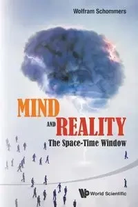 MIND AND REALITY - WOLFRAM SCHOMMERS