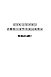 Esoteric Christianity - Annie Besant