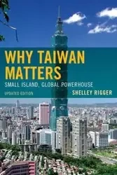Why Taiwan Matters - Shelley Rigger