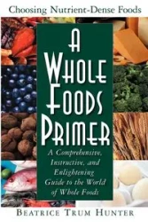 A Whole Foods Primer - Hunter Beatrice Trum