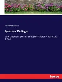 Ignaz von Döllinger - Friedrich Johann