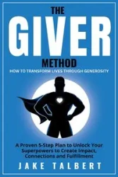 The GIVER Method - Jake Talbert