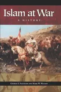 Islam at War - George F. Nafziger