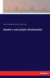 Goethe's und Carlyle's Briefwechsel - von Goethe Johann Wolfgang