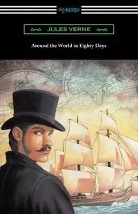 Around the World in Eighty Days (Translated by George Makepeace Towle) - Jules Verne