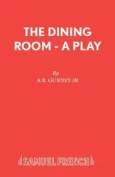 The Dining Room - A Play - Gurney A R Jr