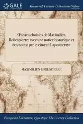 Œuvres choisies de Maximilien Robespierre - Robespierre Maximilien