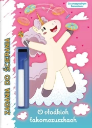 Moje Jednorożce. Zadania do ścierania - praca zbiorowa