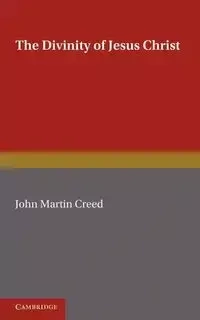 The Divinity of Jesus Christ - John Martin Creed