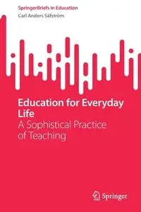 Education for Everyday Life - Carl Säfström Anders