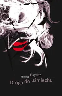 Droga do uśmiechu - Anna Hayder