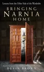 Bringing Narnia Home - Devin Brown