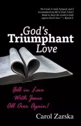 God's Triumphant Love - Carol Zarska