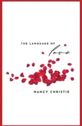 The Language of Love and Other Stories - Christie Nancy